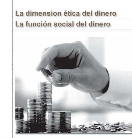 'LA DIMENSIÓN ÉTICA DEL DINERO'. ACCIÓN SOCIAL